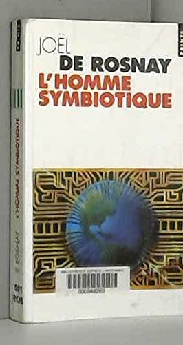 L'Homme Symbiotique. Regards Sur Le Troisieme Millenaire 9782020315586