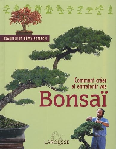 Comment créer et entretenir vos bonsaï 9782035604286