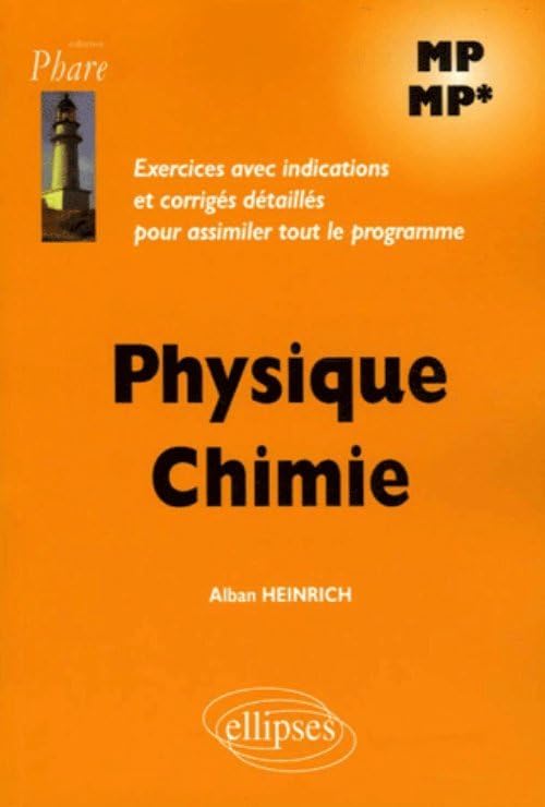Physique Chimie MP-MP: Exercices avec indications et corrigés détaillés pour assimiler tout le programme 9782729829452