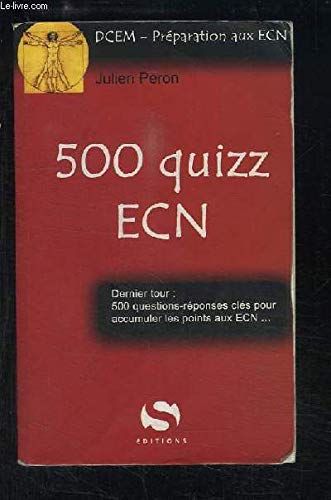 500 quizz ECN: dernier tour : 500 questions-réponses clés pour accumuler les points aux ecn . 9782356400383