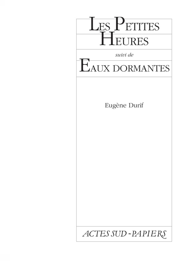 Les petites heures, suivi de Eaux dormantes 9782742704262