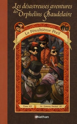 Les Désastreuses Aventures des Orphelins Baudelaire, tome 12 : Le Pénultième Péril 9782092506790