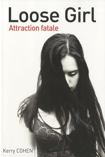 Loose girl: Attraction fatale 9782357260528