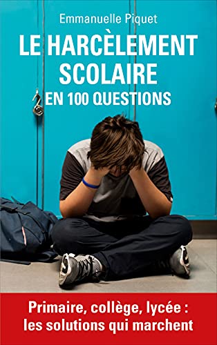 Le harcèlement scolaire en 100 questions 9782298141702