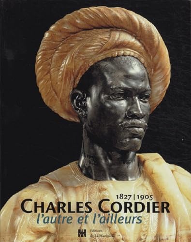 Charles Cordier (1827-1905): L'autre et l'ailleurs 9782732430782