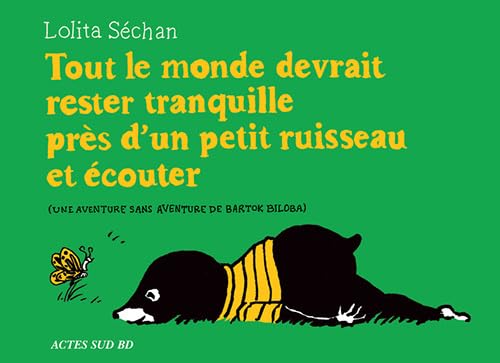 Tout le monde devrait rester tranquille près d'un petit ruisseau et écouter: Bartok Biloba 9782330113988
