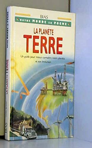 La Planète Terre : Un guide pour mieux connaitre notre planete et son evolution 9782701505855