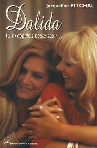 Dalida: Tu m'appelais petite soeur... 9782841675043