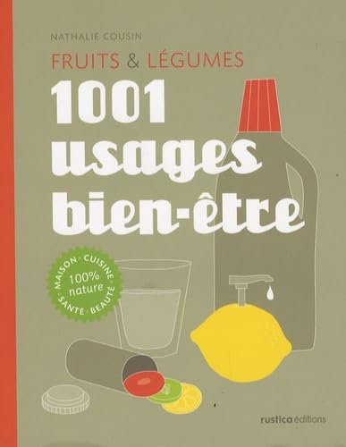 MILLE ET UN USAGE DES FRUITS ET DES LEGUMES 9782840389354