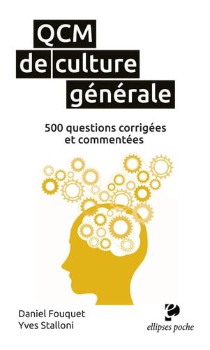 QCM de culture générale: 500 questions corrigées et commentées 9782340028241