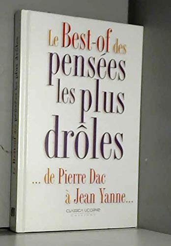 Le Best-Of Des Pensees Les Plus Drôles De Pierre Dac À Jean Yanne 9782841602452