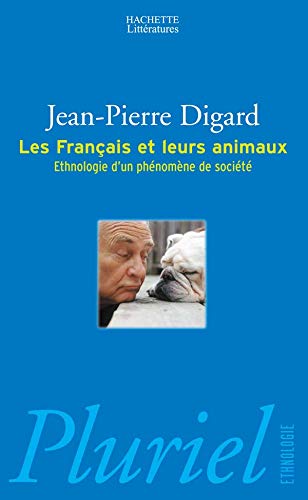 Les Français et leurs animaux: Ethnologie d'un phénomène de société 9782012792104
