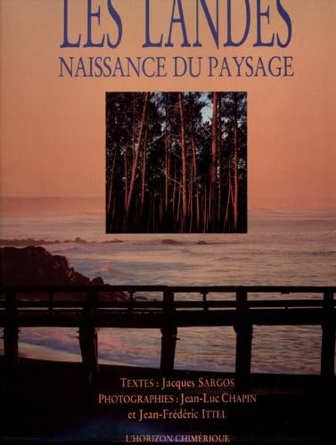 Les Landes: Naissance du paysage 9782907202107