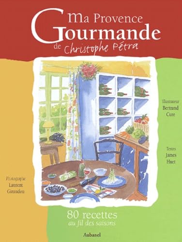 Ma provence gourmande : 80 recettes au fil des saisons 9782700602821