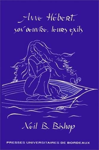 Anne Hebert, Son Oeuvre, Leurs Exils 9782867811432