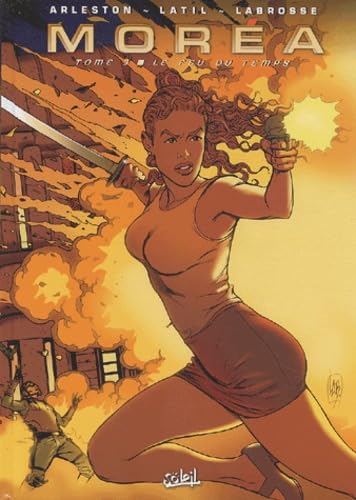 Moréa, tome 3 : Le feu du temps 9782845654853