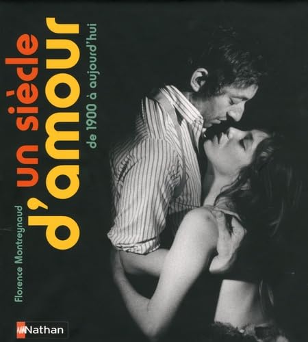 Un siècle d'amour de 1900 à nos jours 9782092782866