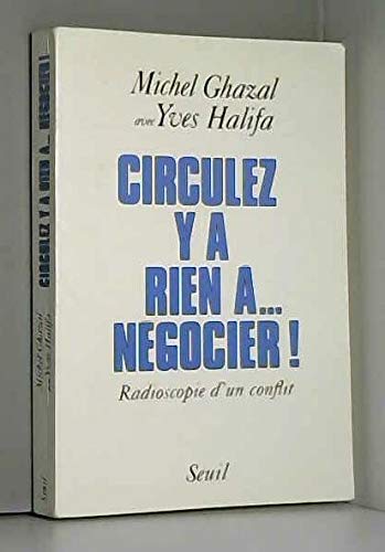 Circulez, y a rien à... négocier ! Radioscopie d'un conflit 9782020300582