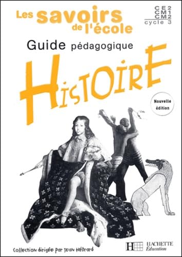 Les savoirs de l'école : Histoire, cycle 3 (guide pédagogique) 9782011164865