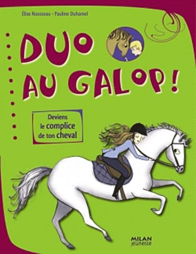 Duo au galop !: Deviens le complice de ton cheval 9782745950345