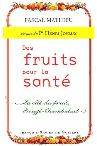 Des fruits pour la santé: La cité du fruit, Bougé-Chambalud 9782755400342