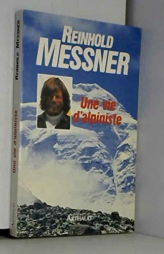 Une vie d'alpiniste 9782700309973