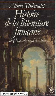 Histoire de la littérature française, de Chateaubriand à Valéry 9782501000987