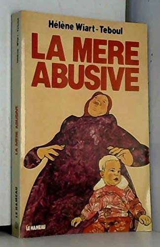La Mère abusive [Broché] by Wiart-Teboul, Hélène 9782720300721
