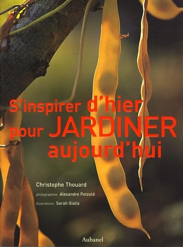 S'inspirer d'hier pour jardiner aujourd'hui 9782700604719