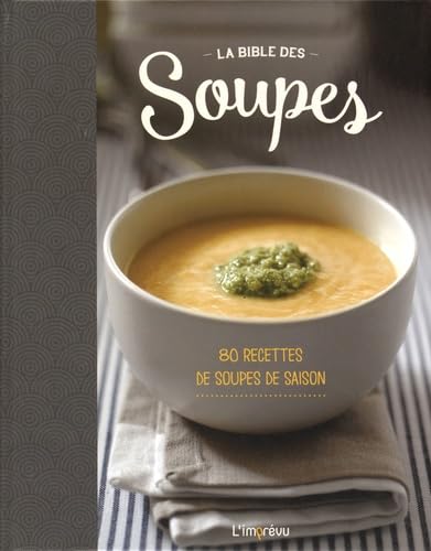 La Bible des soupes: 80 recettes de soupes de saison 9791029502583
