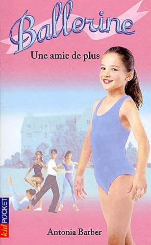 Ballerines, tome 6 : Une amie de plus 9782266114974