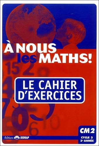 nous les maths ! CM2 CM2 (Le cahier d'exercices) 9782841174072