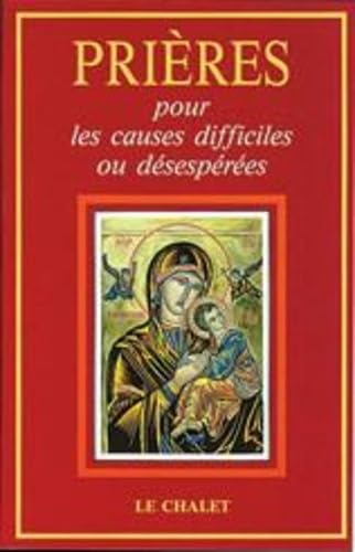 PRIERES POUR LES CAUSES DIFFICILES ET DESESPEREES 9782702304075