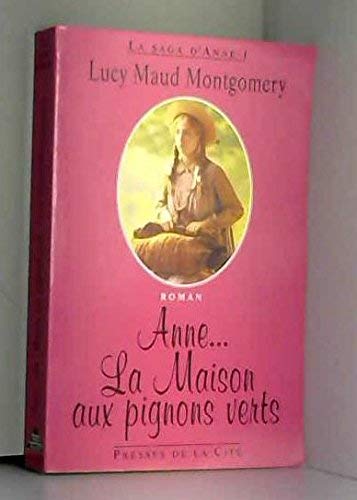 La Saga D'Anne Tome 1 : Anne...La Maison Aux Pignons Verts 9782258040823