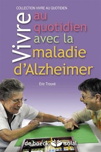 Vivre au quotidien avec la maladie d'Alzheimer ou une maladie apparentée 9782353271269