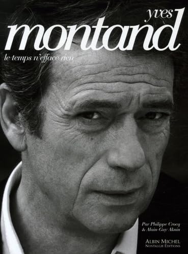 Yves Montand: Le temps n'efface rien 9782226152169