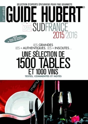 Guide Hubert Restaurants et vins: Le meilleur du Sud France 9782915248487