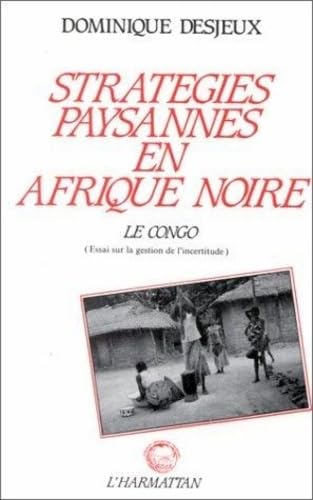 Stratégies paysannes en Afrique noire, le Congo 9782858028009