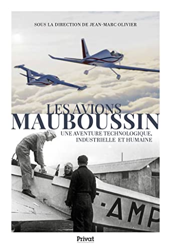 LES AVIONS MAUBOUSSIN: UNE AVENTURE TECHNOLOGIQUE, INDUSTRIELLE ET HUMAINE 9782708902695