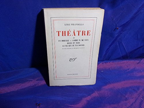 Théâtre II, un imbécile, comme tu me veux, diane et tuda, la vie que je t'ai donnée 