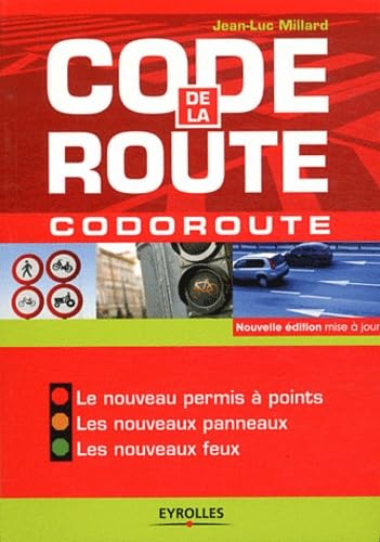 Code de la route: Codoroute - Le nouveau permis à points, Les nouveaux panneaux, Les nouveaux feux 9782212549676