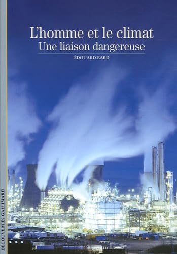 L'homme et le climat: Une liaison dangereuse 9782070300945