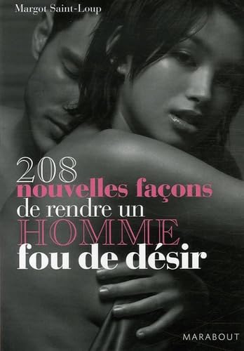 208 Nouvelles façons de rendre un homme fou de désir 9782501052399