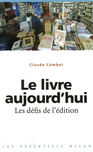 Le livre aujourd'hui: Les défis de l'édition 9782745926661