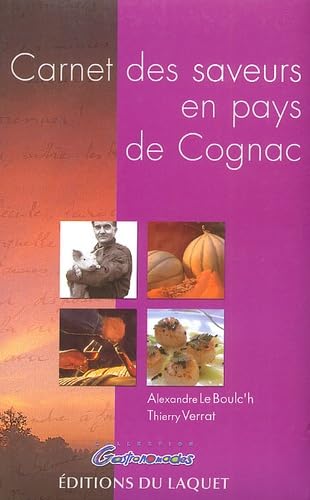 Carnet Des Saveurs En Pays De Cognac 9782845230804