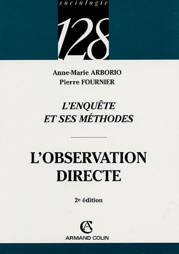L'observation directe: L'enquête et ses méthodes 9782200341695
