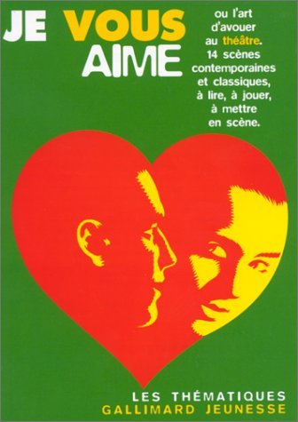 Je vous aime ou L'art d'avouer au théâtre 9782070591862