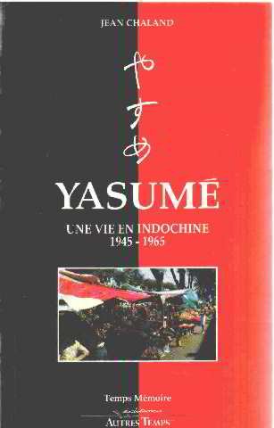 Yasume : Une vie en Indochine, 1945-1965 9782908805192