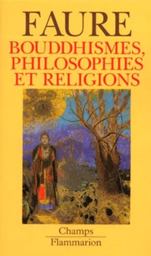 Bouddhismes, Philosophies et Religions 9782080814647