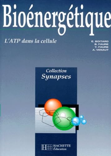 Bioenergetique. L'Atp Dans La Cellule 9782010176982